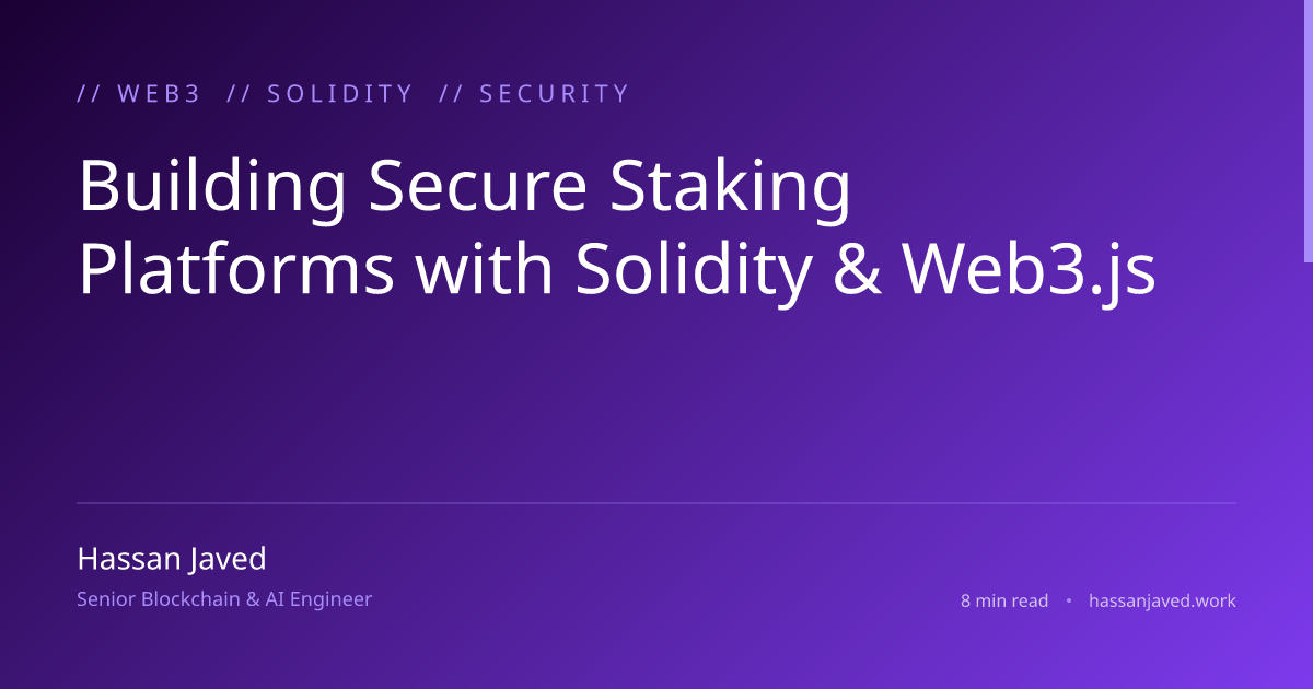 Building Secure Staking Platforms with Solidity & Web3.js